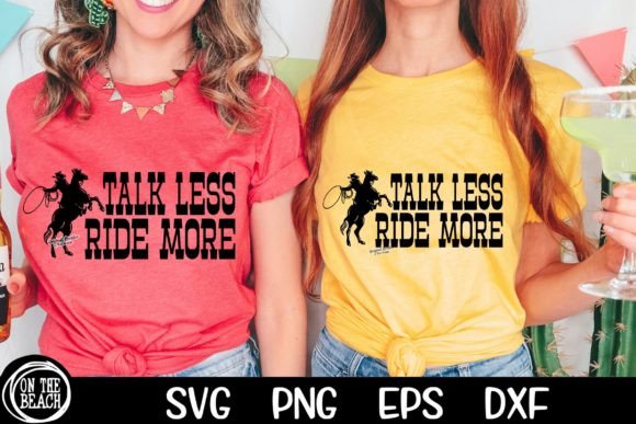 Cowgirl Graphics: Talk Less Ride More T-Shirt Design