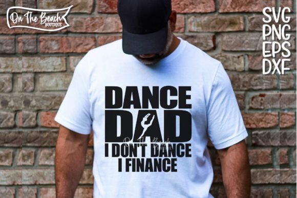 Dance Dad Finance Graphics for T-Shirt Designs