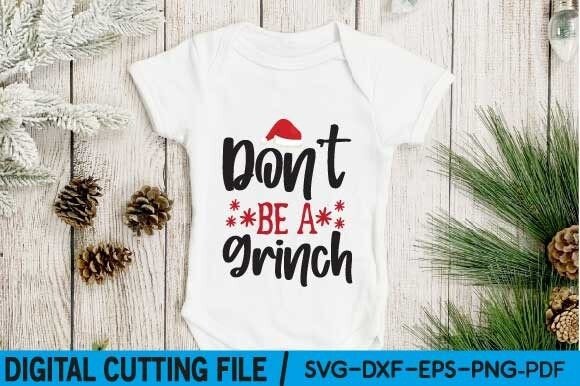 Don't Be a Grinch SVG: Graphics for T-Shirt Designs