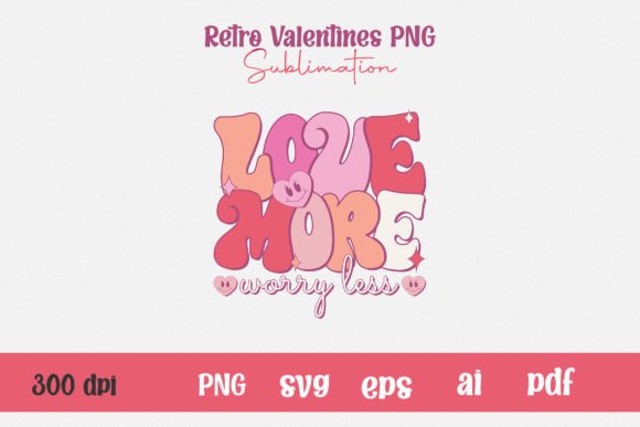 Love More Valentines PNG: Graphics & T-Shirt Design Review