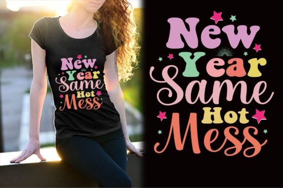 New Year Same Hot Mess Retro Design for T-Shirts & Graphics