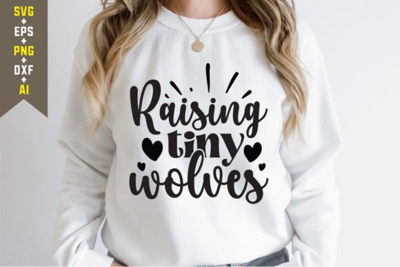 Raising Tiny Wolves SVG: Graphics for T-Shirt Designs