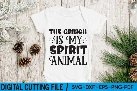 The Grinch is My Spirit Animal SVG: Graphics & T-Shirt Designs