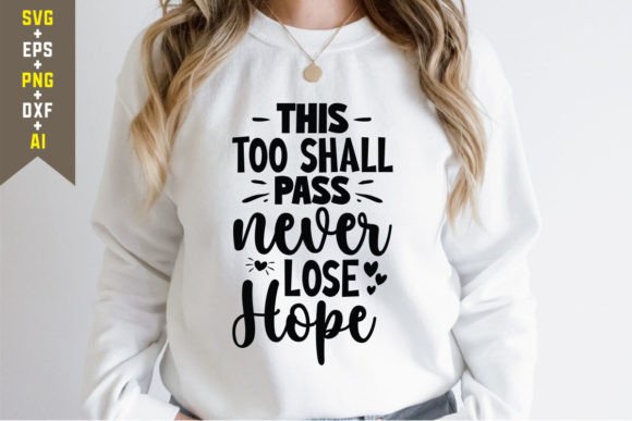 This Too Shall Pass Never Lose Hope SVG for T-Shirt Graphics